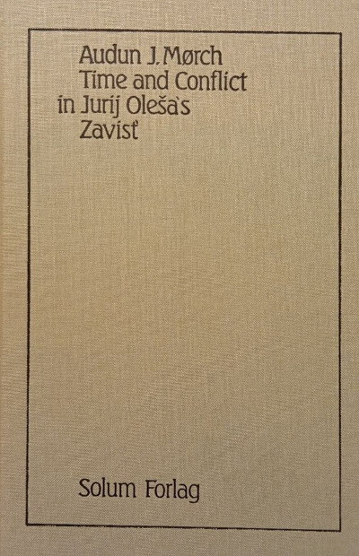 Morch A.J. Time and conflict in Jurij Olesa's Zavist' (used)