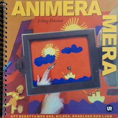 Ericsson E. Animera mera: att berätta med ord, bilder, rörelser och ljud (used)
