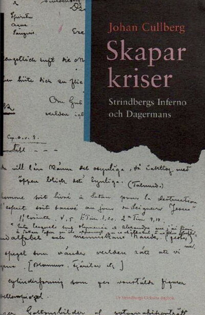 Gullberg J. Skapar kriser. Strindbergs Inferno och Dagermans (used)