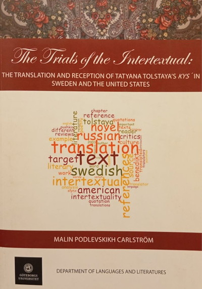 Podlevskikh Carlström M. The Trials of the Intertextual: The Translation and Reception of Tatyana Tolstaya's Kys´ in Sweden and the United States (used)