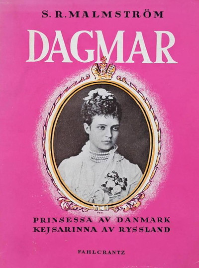 Malmström S.R. Dagmar: prinsessa av Danmark, kejsarinna av Ryssland (used)