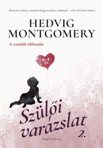 Montgomery H. Szülői varázslat 2. A csodák időszaka