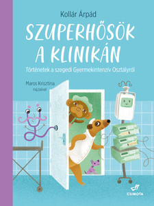 Kollár Á. Szuperhősök a klinikán