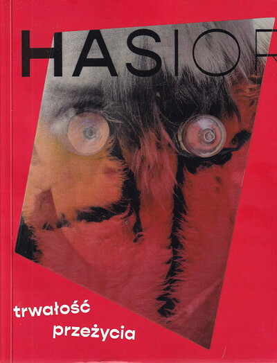 Hasior. Trwałość przeżycia