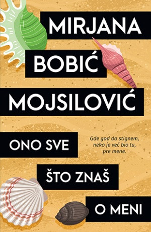 Bobić Mojsilović M. Ono sve što znaš o meni