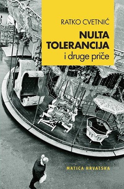 Cvetnić R. Nulta tolerancija i druge priče