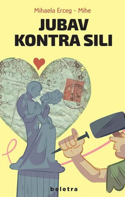 Erceg-Mihe M. Jubav kontra sili