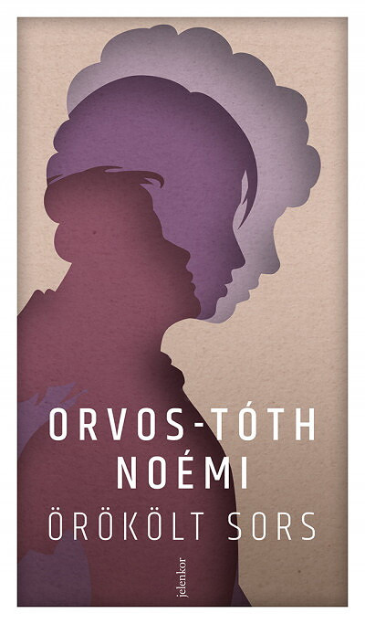 Orvos-Tóth N. Örökölt sors. Családi sebek és a gyógyulás útjai