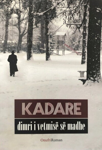 Kadare I. Dimri i vetmisë së madhe